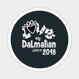 Love my dalmatian since 2018 Magnet